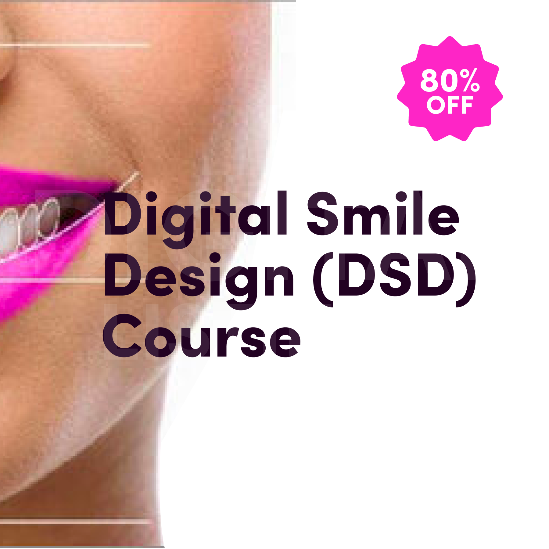 Digital Smile Design (DSD) Course