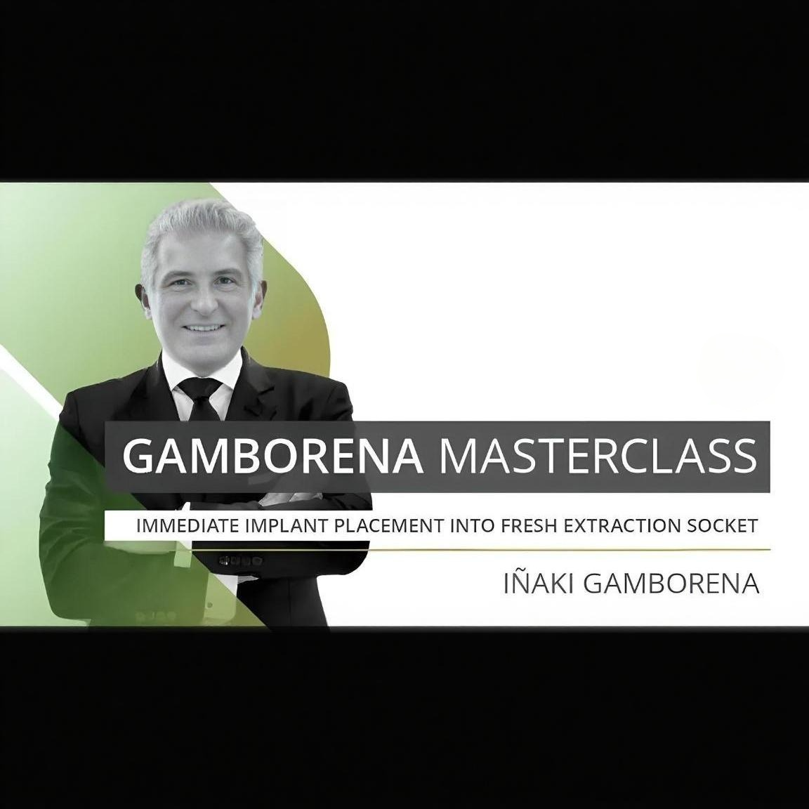 Gamborena Masterclass: Immediate Implant Placement Into Fresh Extraction Socket